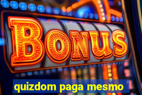 quizdom paga mesmo